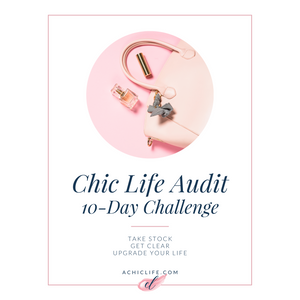 Chic Life Audit: 10-Day Challenge